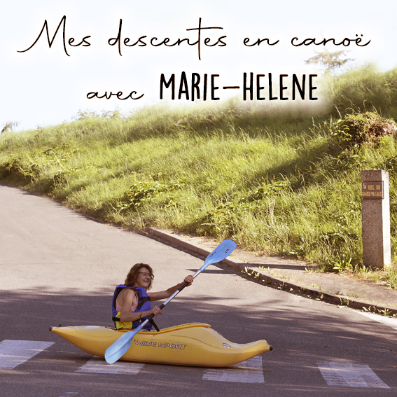Mes descentes en canoë avec Marie-Helene